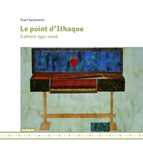 Le point d’Ithaque Cahiers 1991-2006